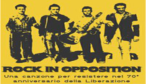 Rock in opposition - Una canzone per resistere nel 70° anniversario della Liberazione