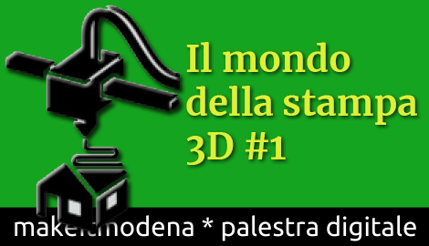 Il mondo della stampa 3D #1