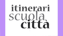 Bando Itinerari Scuola-Città: progetti ammessi
