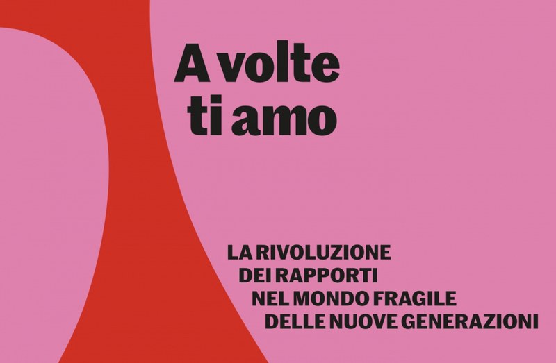 Presentazione del libro "A volte ti amo" di Matteo Lancini